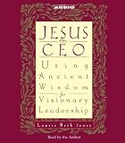 Jesus CEO : Using Ancient Wisdom for Visionary Leadership