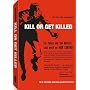 Kill or Get Killed