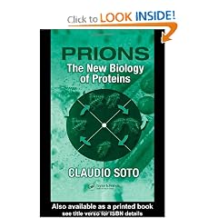 Prions: The New Biology of Proteins by Dr. Claudio Soto