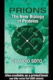 Prions: The New Biology of Proteins