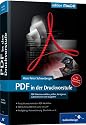 PDF in der Druckvorstufe: PDF-Dateien erstellen, prüfen, korrigieren, automatisieren und ausgeben (Galileo Design)