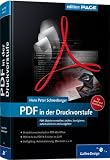 Produkt-Bild: PDF in der Druckvorstufe: PDF-Dateien erstellen, pr&uuml;fen, korrigieren, automatisieren und ausgeben (Galileo Design)