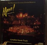 The Polynesian Cultural Center Presents Mana! The Spirit of Our People - Complete Sound Track: A Musical Journey Through the Islands of Polynesia