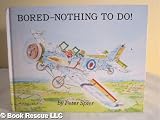 Bored - Nothing to Do!