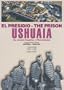 The Prison of Ushuaia: A Photo Collection (English/Spanish Edition)