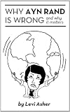 Why Ayn Rand Is Wrong (and Why It Matters)