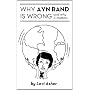 Why Ayn Rand Is Wrong (and Why It Matters) by Levi Asher