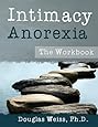 Intimacy Anorexia: The Workbook