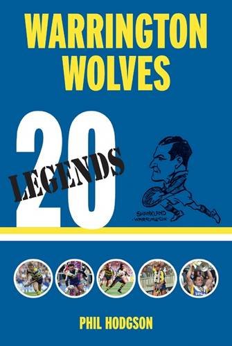 20 Legends: Warrington Wolves by Phil Hodgson