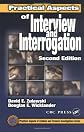 Practical Aspects of Interview and Interrogation, Second Edition (Practical Aspects of Criminal and Forensic Investigations)