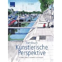 Handbuch k�nstlerische Perspektive: F�r Maler, Zeichner, Architekten und Designer