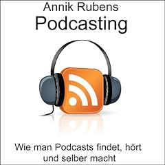 Podcasts. Finden, h�ren, selber machen