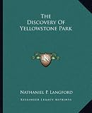 The Discovery Of Yellowstone Park