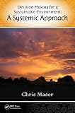 Decision making for a sustainable environment : a systemic approach