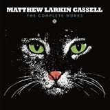 Matthew Larkin Cassell The Complete Works