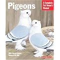 Barron's Pigeons (Everything about Purchase, Care, Management, Diet, Diseases and Behavior) (Complete Pet Owner's Manual) (Paperback)