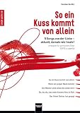 Produkt-Bild: So ein Kuss kommt von allein: 5 Songs von der Liebe - aktuell, damals wie heute! arrangiert f&uuml;r gemischten Chor SSATB a cappella