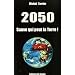 2050 Sauve qui peut la Terre !