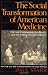 The Social Transformation of American Medicine: The rise of a sovereign profession and the making of a vast industry