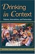 Drinking in Context: Patterns, Interventions, and Partnerships