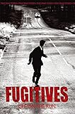 Fugitives : life on the run