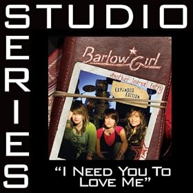 I Need You To Love Me - Album Version