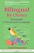 Bilingual By Choice: Raising Kids in Two (or More!) Languages