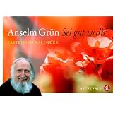 Sei gut zu dir: Fastenzeitkalendervon "Anselm Gr�n"