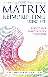 Matrix Reimprinting Using EFT: Rewrite Your Past, Transform Your Future
