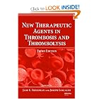 New Therapeutic Agents in Thrombosis and Thrombolysis, Third Edition (Fundamental and... by Jane E. Freedman and Joseph Loscalzo