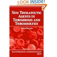 New Therapeutic Agents in Thrombosis and Thrombolysis, Third Edition (Fundamental and Clinical... by Jane E. Freedman and Joseph Loscalzo