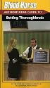 The Blood-Horse Authoritative Guide to Betting Thoroug