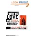 Why We Love the Church: In Praise of Institutions and Organized Religion