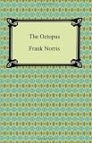 The Octopus: A California Story