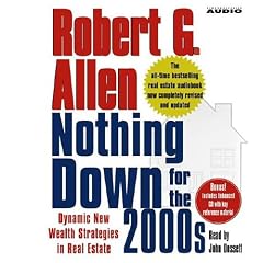 Nothing Down for the 2000s Dynamic New Wealth Strategies in Real Estate