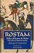 Rostam: Tales of Love & War from Persia's Book of Kings