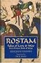 Rostam: Tales of Love & War from Persia's Book of Kings Rostam: Tales of Love & War from Persia's Book of Kings