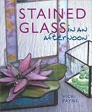 Stained Glass in an Afternoon (In An Afternoon)