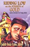 Riding Low through the Streets of Gold:  Latino Literature for Young Adults
