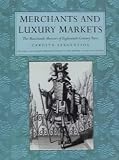 Revue Victoria & Albert Museum  / Merchants and Luxury Markets: The Marchands Merciers of Eighteenth-Century Paris
