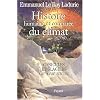 Histoire humaine et compar�e du climat : Tome 1, Canicules et glaciers XIIIe-XVIIIe si�cles