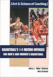 Basketballs 1-4 Motion Offenses for Mens and Womens Basketball (The Art & Science of Coaching Series)