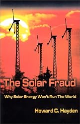 The Solar Fraud: Why Solar Energy Won't Run the World