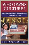 Who Owns Culture?: Appropriation and Authenticity in American Law (Rutgers Series on the Public Life of the Arts)