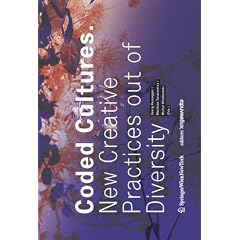 Coded Cultures: New Creative Practices out of Diversity (Edition Angewandte)
