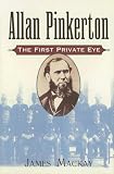 Allan Pinkerton: The First Private Eye