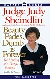 Beauty Fades, Dumb Is Forever: The Making of a Happy Woman