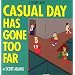 Casual Day Has Gone Too Far: A Dilbert Book (Dilbert Books (Paperback Andrews McMeel))