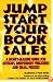 Jump Start Your Book Sales: A Money-Making Guide for Authors, Independent Publishers and Small Presses
