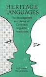Heritage Languages: The Development and Denial of Canada's Linguistic Resources (Our Schools Series)